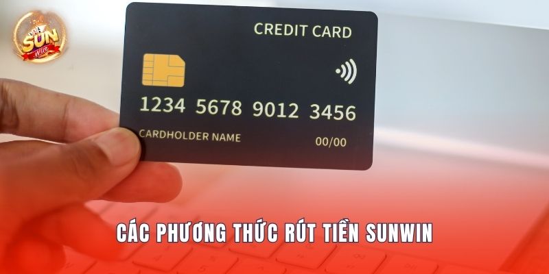Các phương thức rút tiền Sunwin