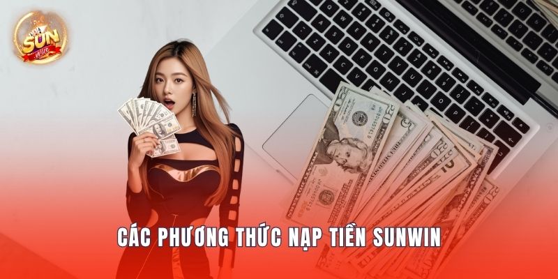 Các phương thức nạp tiền Sunwin