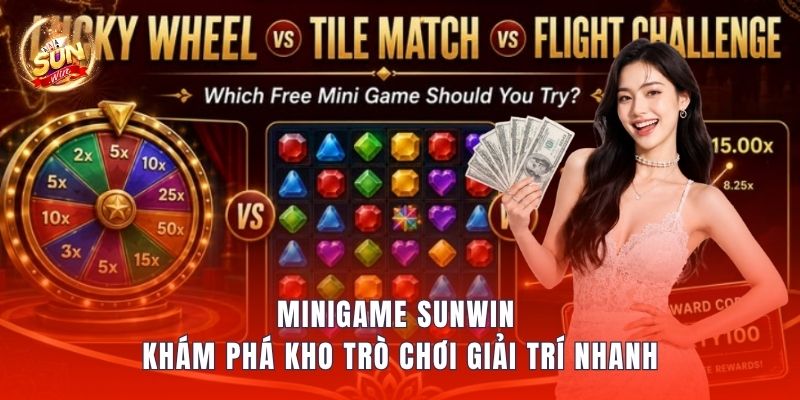 Minigame Sunwin – Khám Phá Kho Trò Chơi Giải Trí Nhanh
