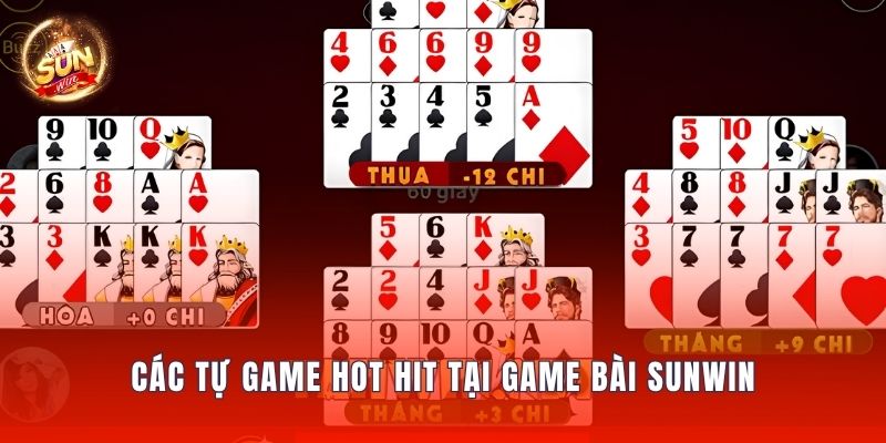 Các tự game hot hit tại game bài Sunwin