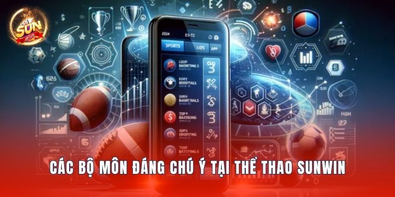Các bộ môn đáng chú ý tại thể thao Sunwin