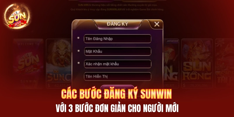 Các bước đăng ký Sunwin với 3 bước đơn giản cho người mới
