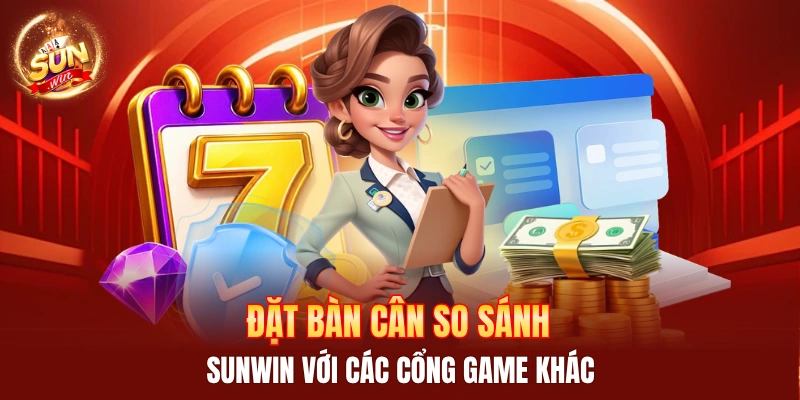 Đặt bàn cân so sánh Sunwin với đơn vị khác