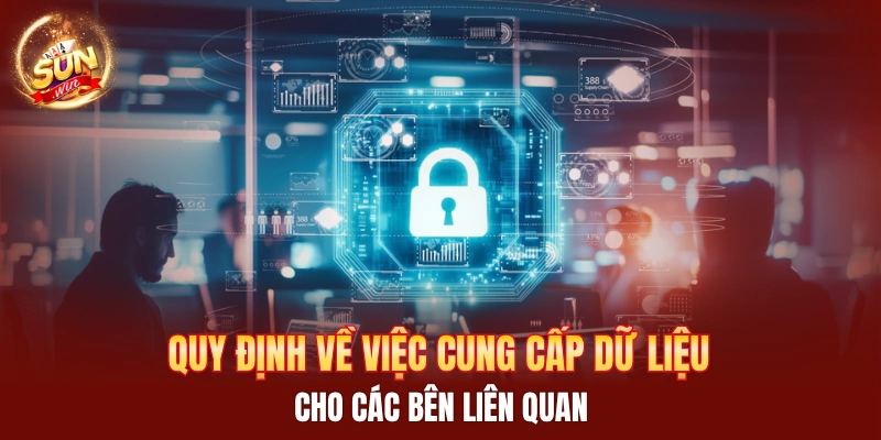 Quy định về việc cung cấp dữ liệu cho các bên liên quan